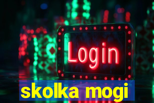 skolka mogi